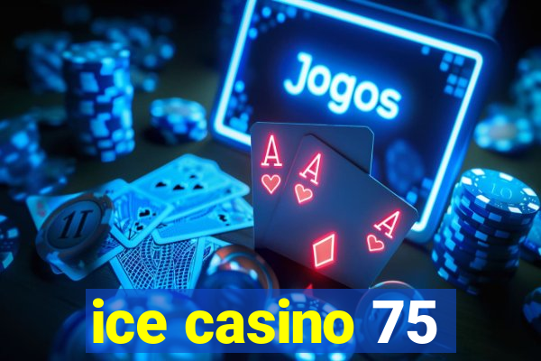 ice casino 75